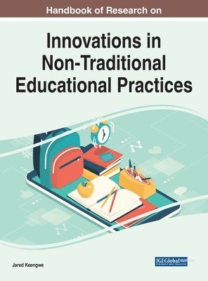 Jared Keengwe - Handbook of Research on Innovations in Non-Traditional Educational Practices, Inbunden