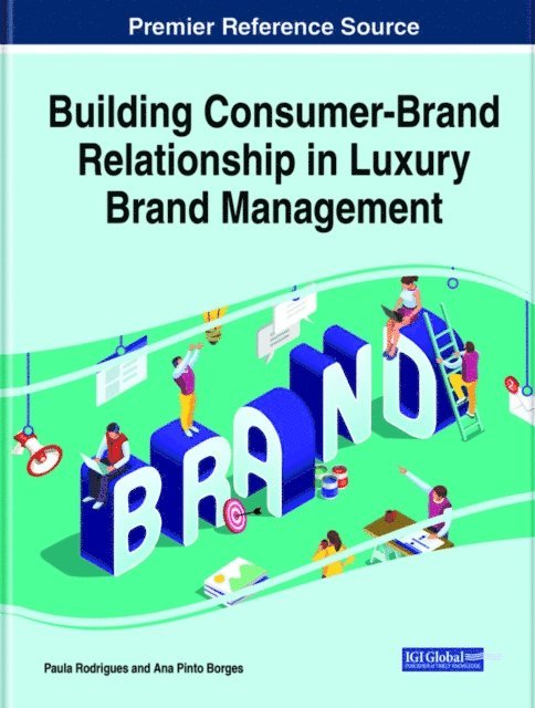 Ana Pinto, Paula - Building Consumer-Brand Relationship in Luxury Brand Management, E-bok