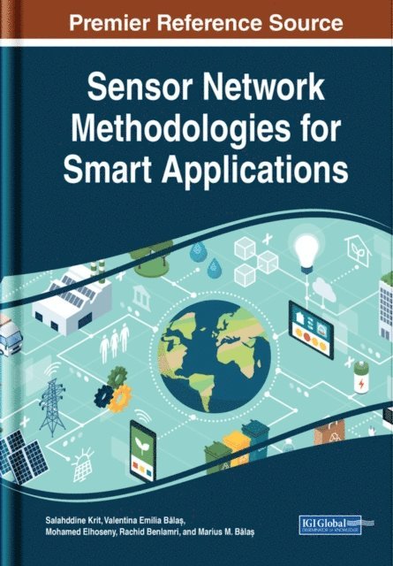 Marius M., Rachid, Mohamed, Valentina Emilia, Salahddine - Sensor Network Methodologies for Smart Applications, E-bok