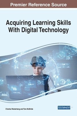 Charles Westerberg, Tom McBride - Acquiring Learning Skills With Digital Technology, Inbunden. Tillgänglighet: Lägg i varukorg