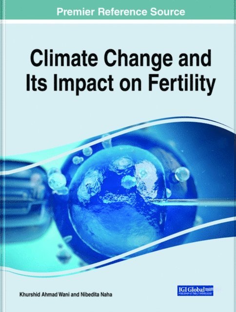 Nibedita Naha, Khursheed Ahmad Wani - Climate Change and Its Impact on Fertility, E-bok