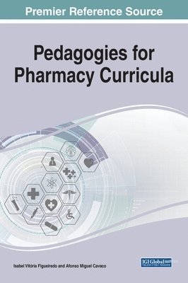Isabel Vitória Figueiredo, Afonso Miguel Cavaco - Pedagogies for Pharmacy Curricula, Inbunden