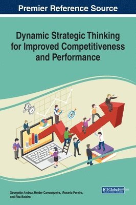 Georgette Andraz, Helder Carrasqueira, Rosaria Pereira, Rita Baleiro - Dynamic Strategic Thinking for Improved Competitiveness and Performance, Inbunden