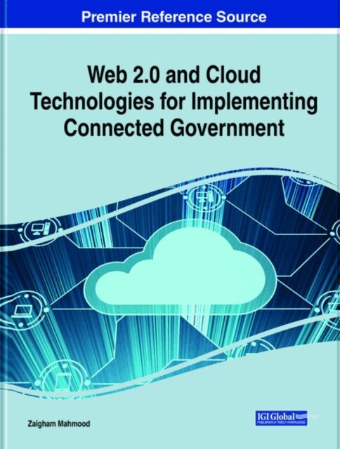 Zaigham - Web 2.0 and Cloud Technologies for Implementing Connected Government, E-bok