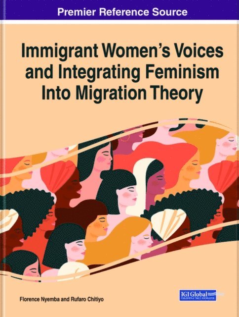 Rufaro, Florence - Immigrant Women's Voices and Integrating Feminism Into Migration Theory, E-bok