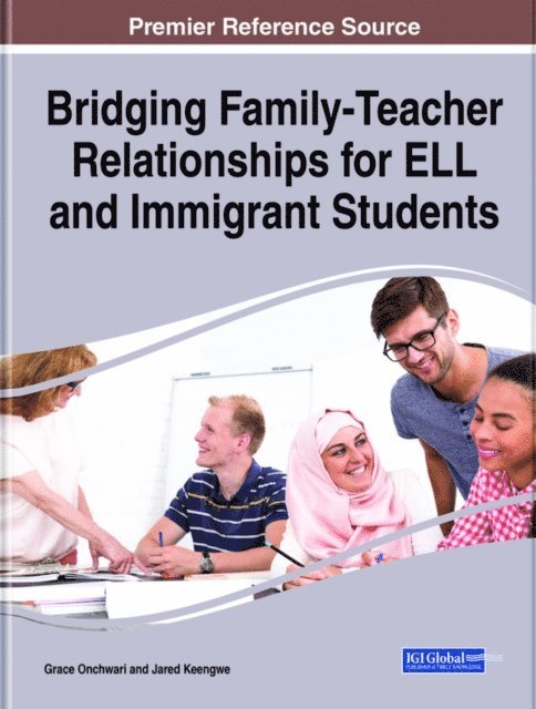 Jared Keengwe, Grace Onchwari - Bridging Family-Teacher Relationships for ELL and Immigrant Students, E-bok