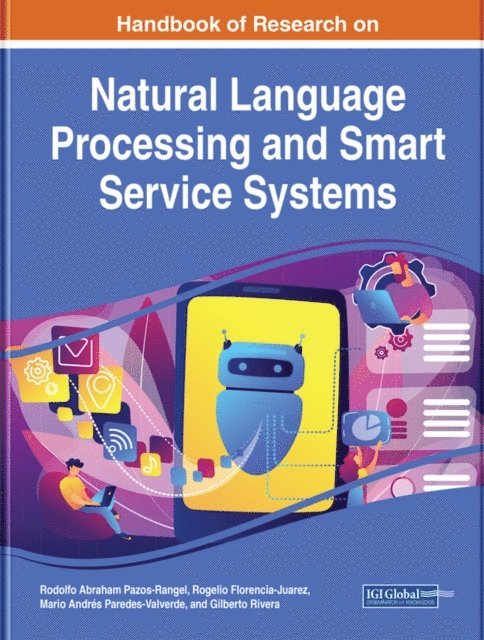 Gilberto, Mario Andres, Rogelio, Rodolfo Abraham - Handbook of Research on Natural Language Processing and Smart Service Systems, E-bok