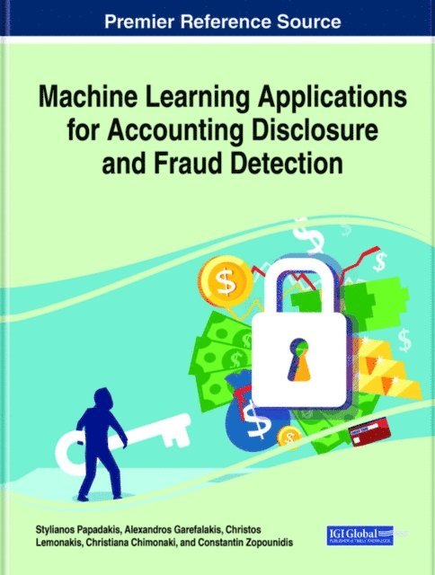 Constantin Zopounidis, Christiana Chimonaki, Christos Lemonakis, Alexandros Garefalakis, Stylianos Papadakis - Machine Learning Applications for Accounting Disclosure and Fraud Detection, E-bok