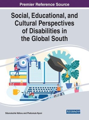 Sibonokuhle Ndlovu, Phefumula Nyoni - Social, Educational, and Cultural Perspectives of Disabilities in the Global South, Inbunden