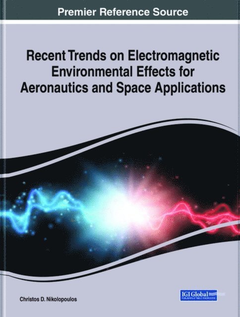 Christos D. - Recent Trends on Electromagnetic Environmental Effects for Aeronautics and Space Applications, E-bok