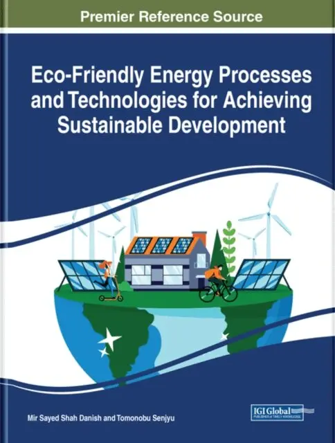 Tomonobu Shah Senjyu, Mir Sayed Shah Danish - Eco-Friendly Energy Processes and Technologies for Achieving Sustainable Development, E-bok. Tillgänglighet: Lägg i varukorg