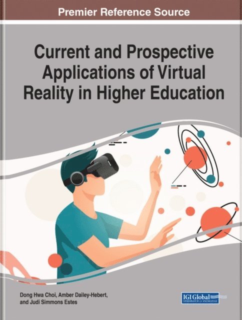 Judi Simmons, Amber, Dong Hwa - Current and Prospective Applications of Virtual Reality in Higher Education, E-bok