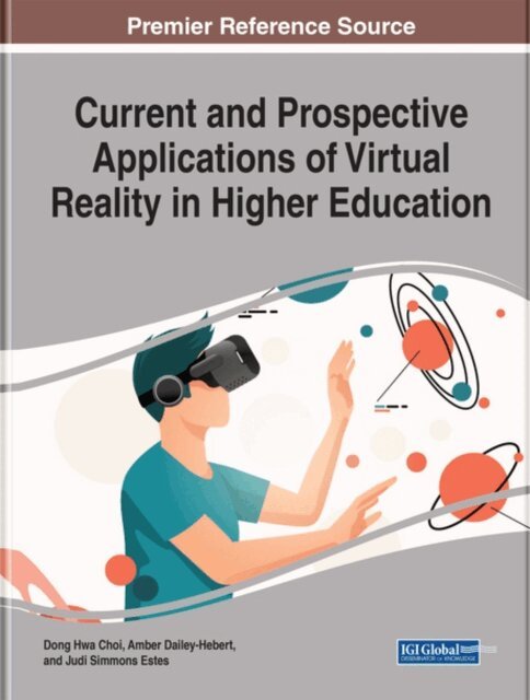 Judi Simmons, Amber, Dong Hwa - Current and Prospective Applications of Virtual Reality in Higher Education, E-bok. Tillgänglighet: Lägg i varukorg