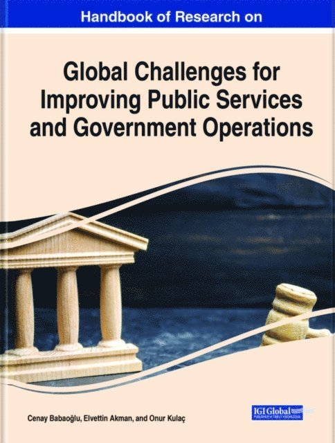 Onur, Elvettin, Cenay - Handbook of Research on Global Challenges for Improving Public Services and Government Operations, E-bok