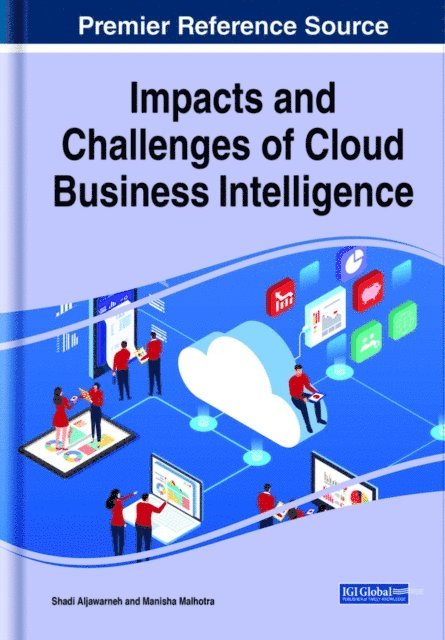 Manisha Malhotra, Shadi Aljawarneh - Impacts and Challenges of Cloud Business Intelligence, E-bok