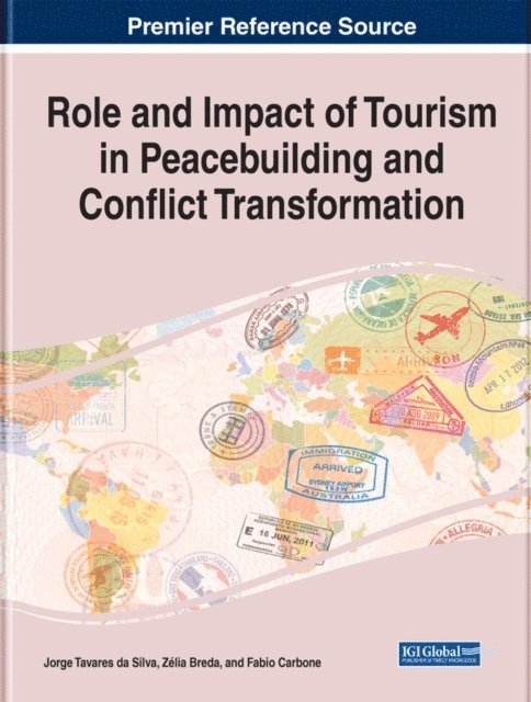 Fabio Carbone, Zelia Breda, Jorge Tavares da Silva - Role and Impact of Tourism in Peacebuilding and Conflict Transformation, E-bok