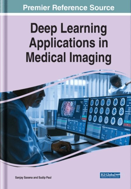 Sudip, Sanjay - Deep Learning Applications in Medical Imaging, E-bok. Tillgänglighet: Lägg i varukorg