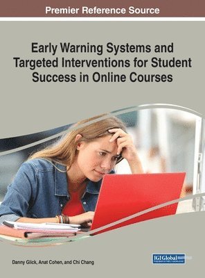 Danny Glick, Anat Cohen, Chi Chang - Early Warning Systems and Targeted Interventions for Student Success in Online Courses, Inbunden