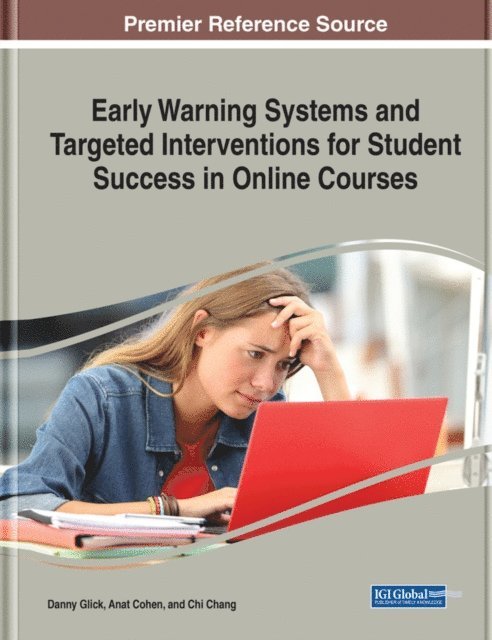 Chi, Anat, Danny - Early Warning Systems and Targeted Interventions for Student Success in Online Courses, E-bok