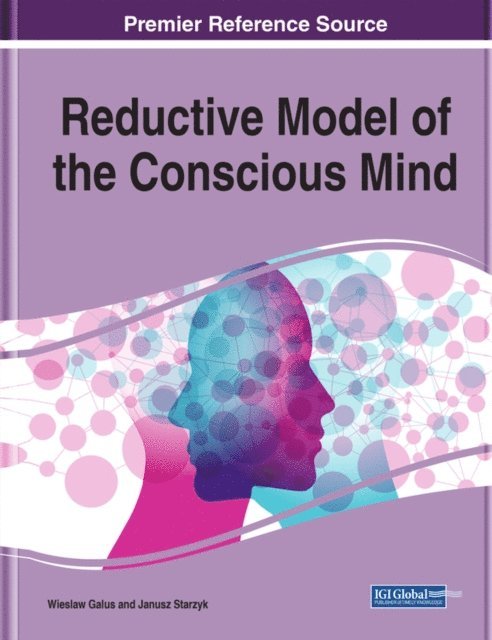 Janusz Starzyk, Wieslaw Galus - Reductive Model of the Conscious Mind, E-bok. Tillgänglighet: Lägg i varukorg