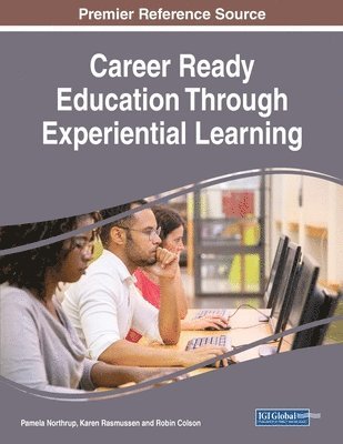 Pamela Northrup, Karen Rasmussen - Career Ready Education Through Experiential Learning, Häftad. Tillgänglighet: Lägg i varukorg