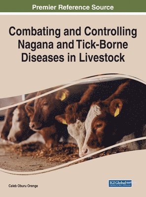 Caleb Oburu Orenge - Combating and Controlling Nagana and Tick-Borne Diseases in Livestock, Inbunden