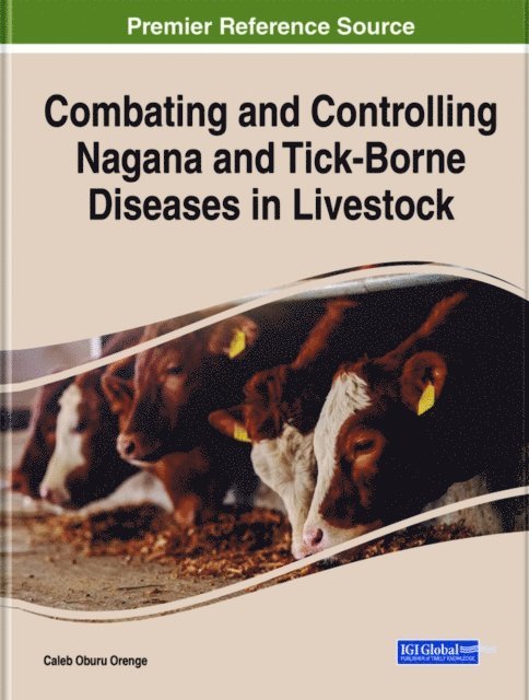 Caleb Oburu Orenge - Combating and Controlling Nagana and Tick-Borne Diseases in Livestock, E-bok
