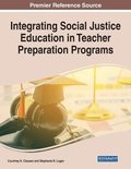 Integrating Social Justice Education in Teacher Preparation Programs