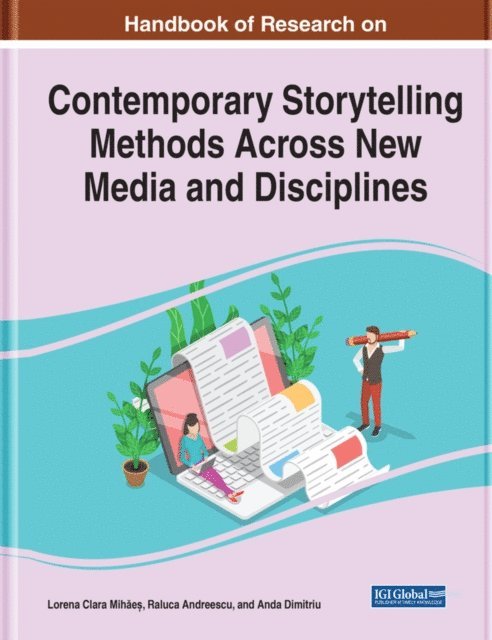 Anda Dimitriu, Raluca Andreescu, Lorena Clara Mihaes - Handbook of Research on Contemporary Storytelling Methods Across New Media and Disciplines, E-bok