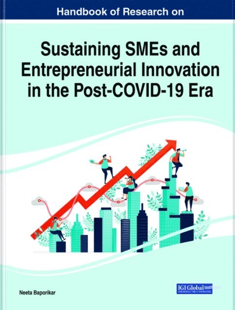 Neeta Baporikar - Handbook of Research on Sustaining SMEs and Entrepreneurial Innovation in the Post-COVID-19 Era, E-bok