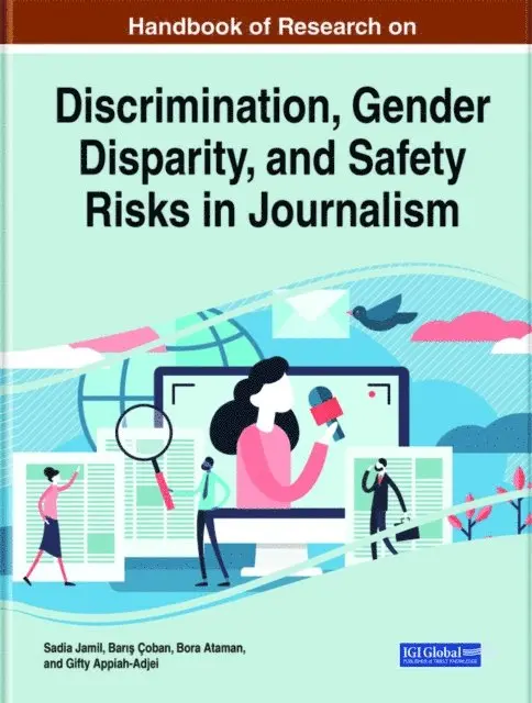 Gifty Appiah-Adjei, Bora Ataman, Baris Coban, Sadia Jamil - Handbook of Research on Discrimination, Gender Disparity, and Safety Risks in Journalism, E-bok. Tillgänglighet: Lägg i varukorg
