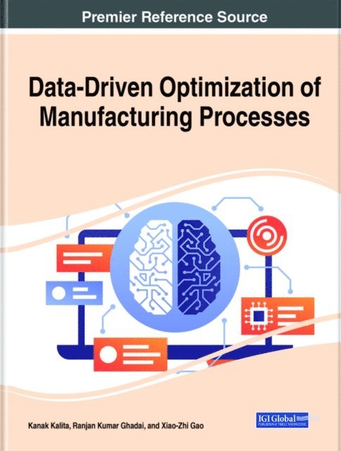 Xiao-Zhi, Ranjan Kumar, Kanak - Data-Driven Optimization of Manufacturing Processes, E-bok