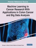 Machine Learning in Cancer Research With Applications in Colon Cancer and Big Data Analysis