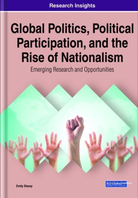 Emily - Global Politics, Political Participation, and the Rise of Nationalism: Emerging Research and Opportunities, E-bok