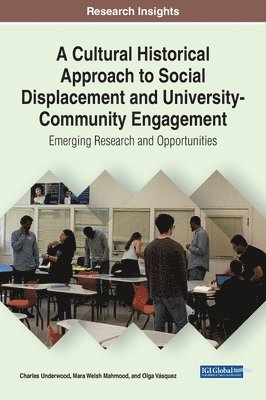 Charles Underwood, Mara Welsh Mahmood, Olga Vásquez - Cultural Historical Approach to Social Displacement and University-Community Engagement, Inbunden