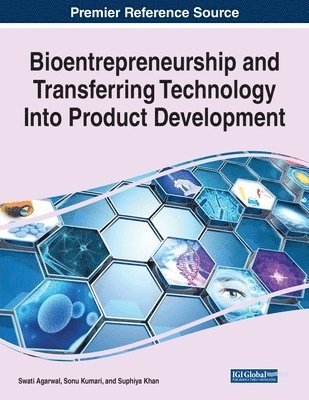 Swati Agarwal, Sonu Kumari - Bioentrepreneurship and Transferring Technology Into Product Development, Häftad