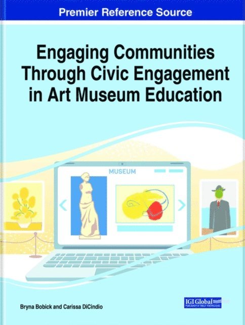 Carissa, Bryna - Engaging Communities Through Civic Engagement in Art Museum Education, E-bok