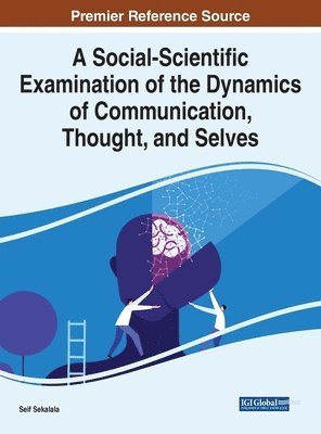 Social-Scientific Examination of the Dynamics of Communication, Thought, And Selves