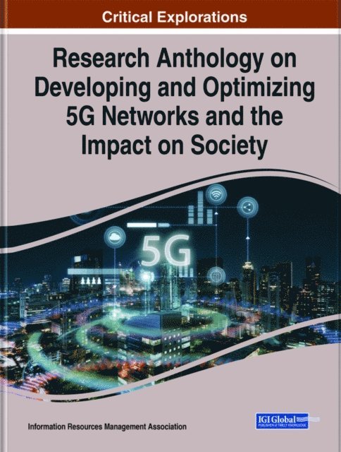 Information Resources - Research Anthology on Developing and Optimizing 5G Networks and the Impact on Society, E-bok