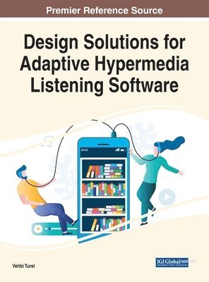 Vehbi Turel - Design Solutions for Adaptive Hypermedia Listening Software, Inbunden