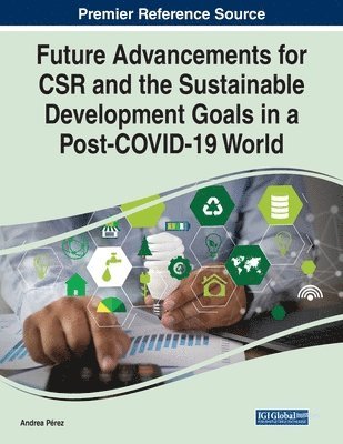 Andrea Pérez - Future Advancements for CSR and the Sustainable Development Goals in a Post-COVID-19 World, Häftad