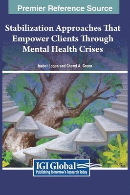 Isabel Logan, Cheryl A. Green - Stabilization Approaches That Empower Clients Through Mental Health Crises, Inbunden