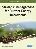 Handbook of Research on Strategic Management for Current Energy Investments