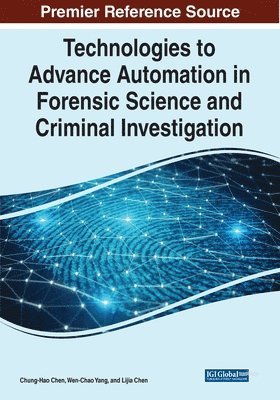 Chung-Hao Chen, Wen-Cao Yang - Technologies to Advance Automation in Forensic Science and Criminal Investigation, Häftad