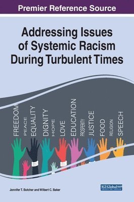 Jennifer T. Butcher, Wilbert C. Baker, Jennifer T. Butcher, Wilbert C. Baker - Addressing Issues of Systemic Racism During Turbulent Times, Inbunden. Tillgänglighet: Lägg i varukorg