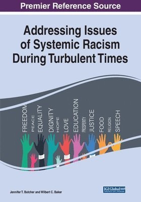 Jennifer T. Butcher, Wilbert C. Baker - Addressing Issues of Systemic Racism During Turbulent Times, Häftad. Tillgänglighet: Lägg i varukorg
