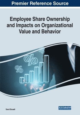 Sara Elouadi - Employee Share Ownership and Impacts on Organizational Value and Behavior, Häftad