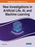 Handbook of Research on New Investigations in Artificial Life, AI, and Machine Learning