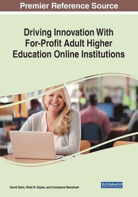 David Stein, Hilda R. Glazer - Driving Innovation With For-Profit Adult Higher Education Online Institutions, Häftad. Tillgänglighet: Lägg i varukorg