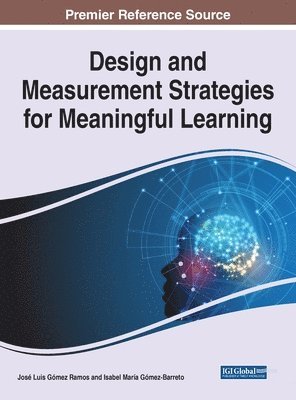 José Luis Gómez Ramos, Isabel María Gómez-Barreto - Design and Measurement Strategies for Meaningful Learning, Inbunden